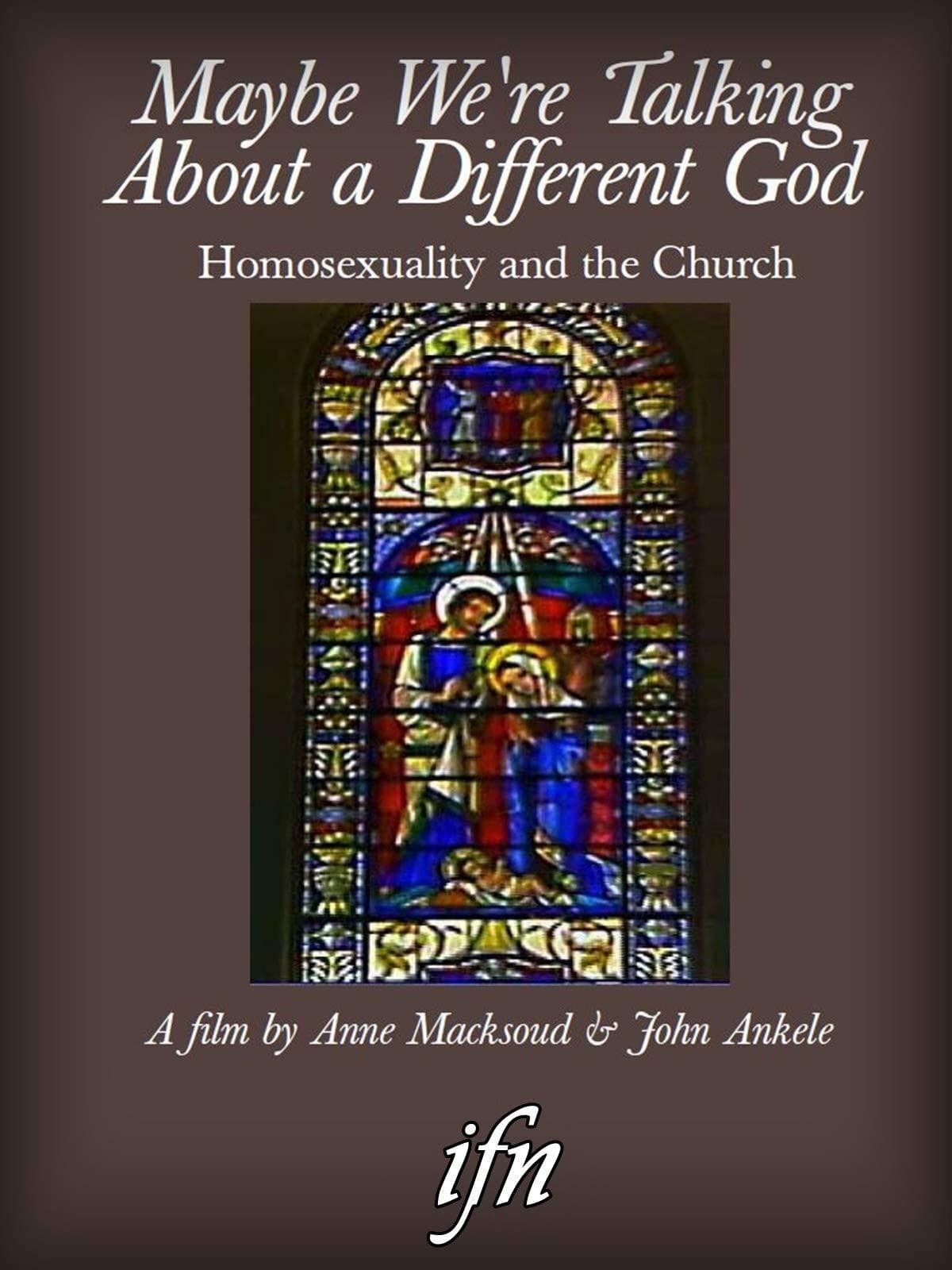 Maybe We're Talking About A Different God: Homosexuality and the Church