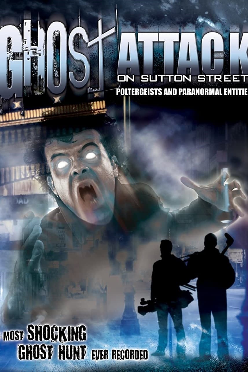 Ghost Attack on Sutton Street: Poltergeists and Paranormal Entities