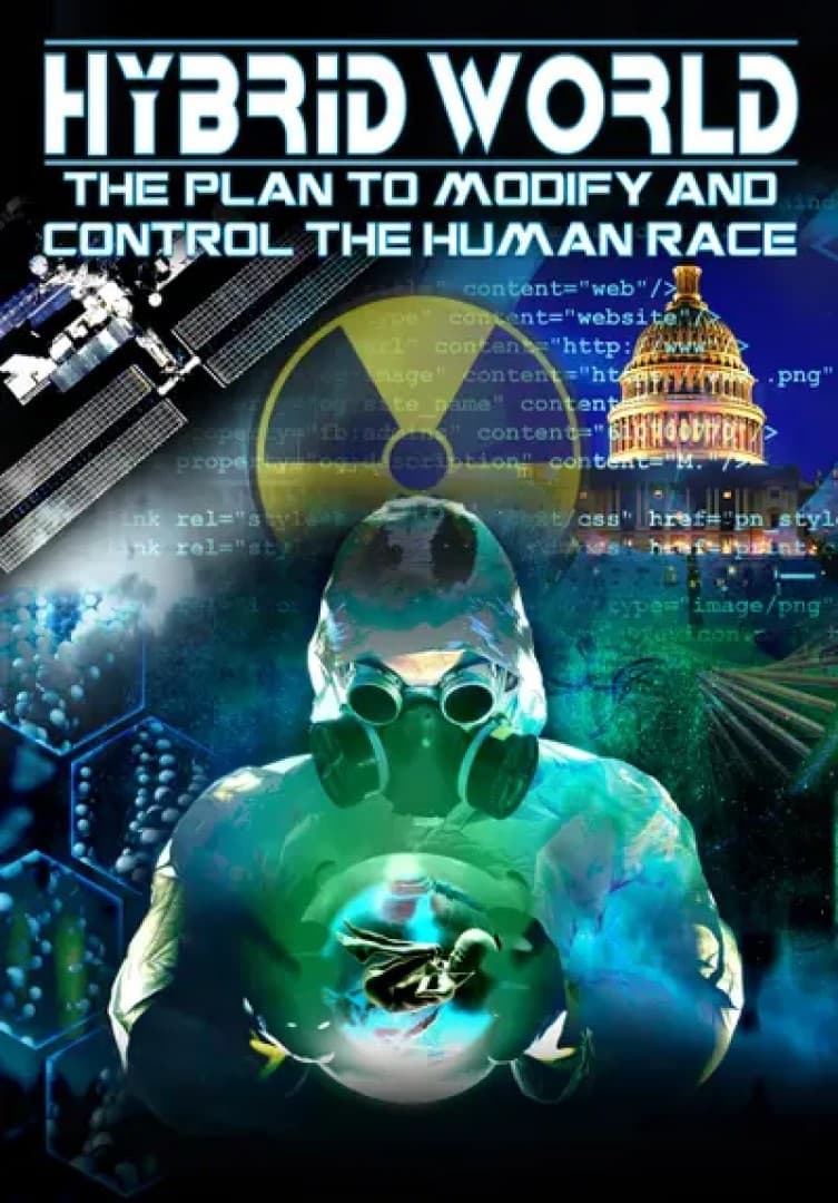 Hybrid World: The Plan to Modify and Control the Human Race