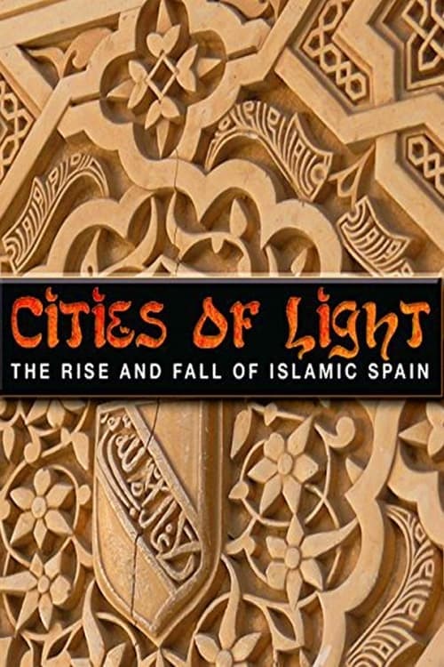 Cities of Light: The Rise and Fall of Islamic Spain
