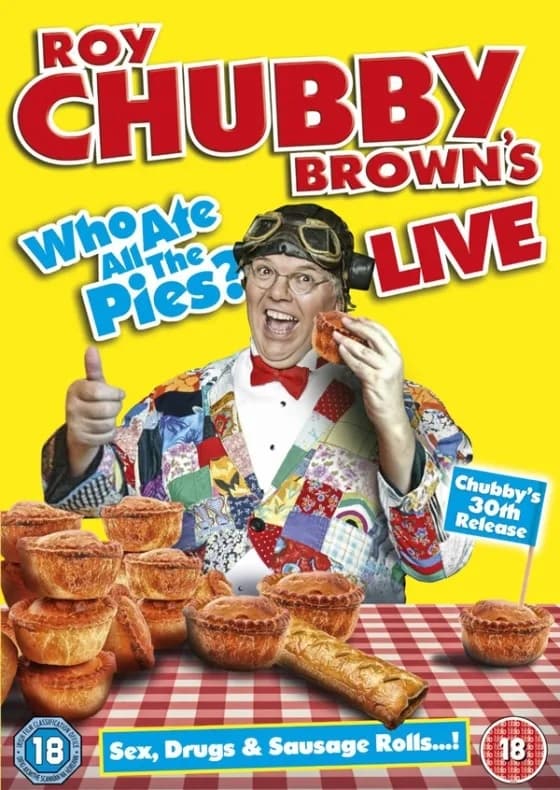 Roy Chubby Brown's Live: Who Ate All The Pies?