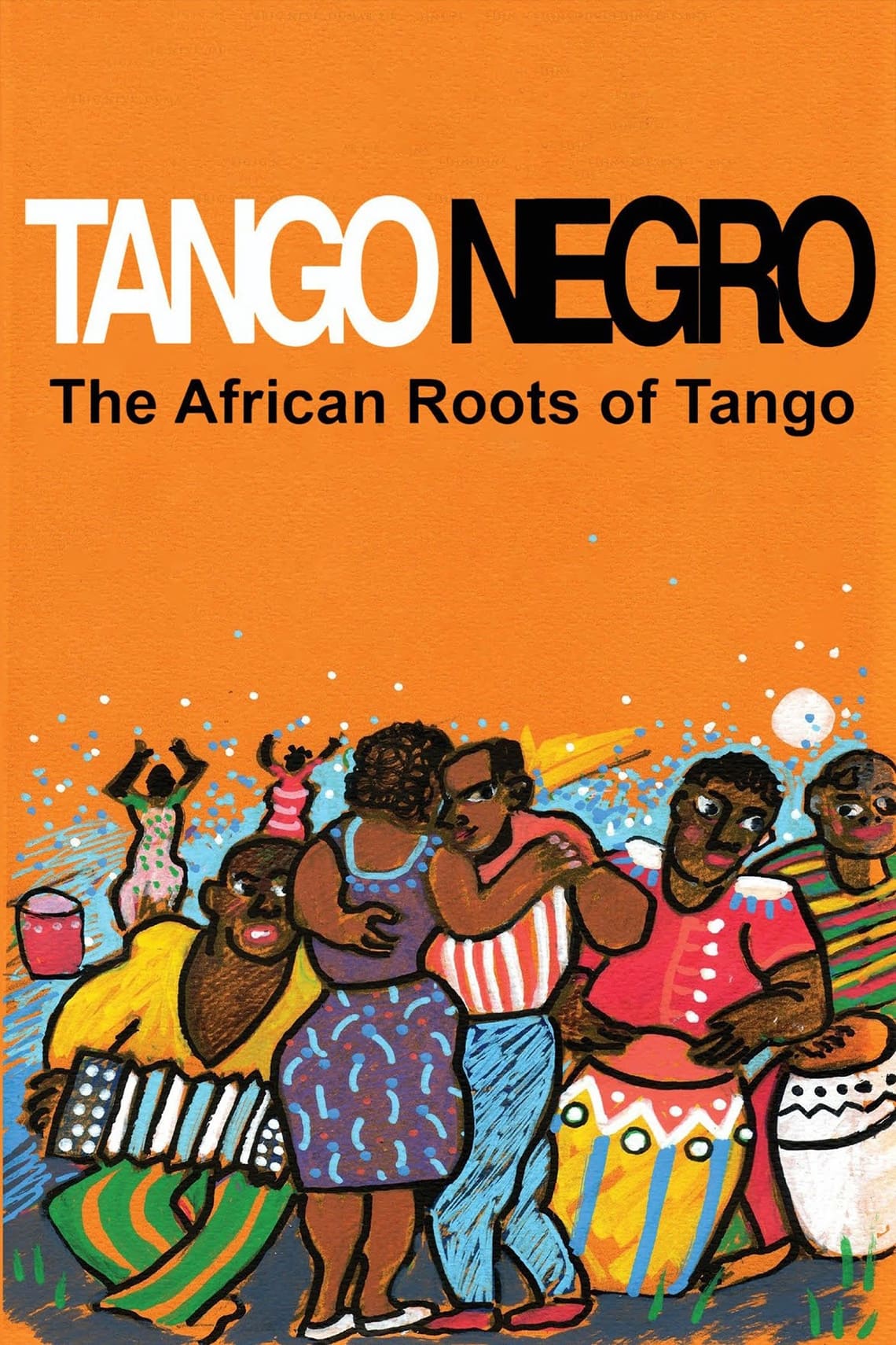 Tango Negro: The African Roots of Tango