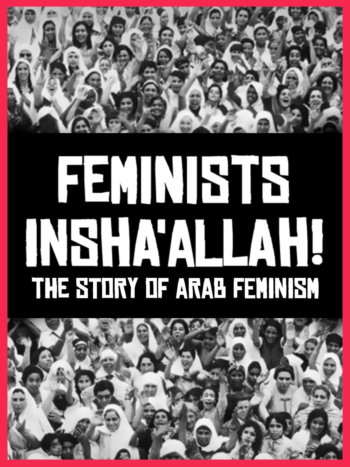 Feminists Insha'allah! The Story of Arab Feminism
