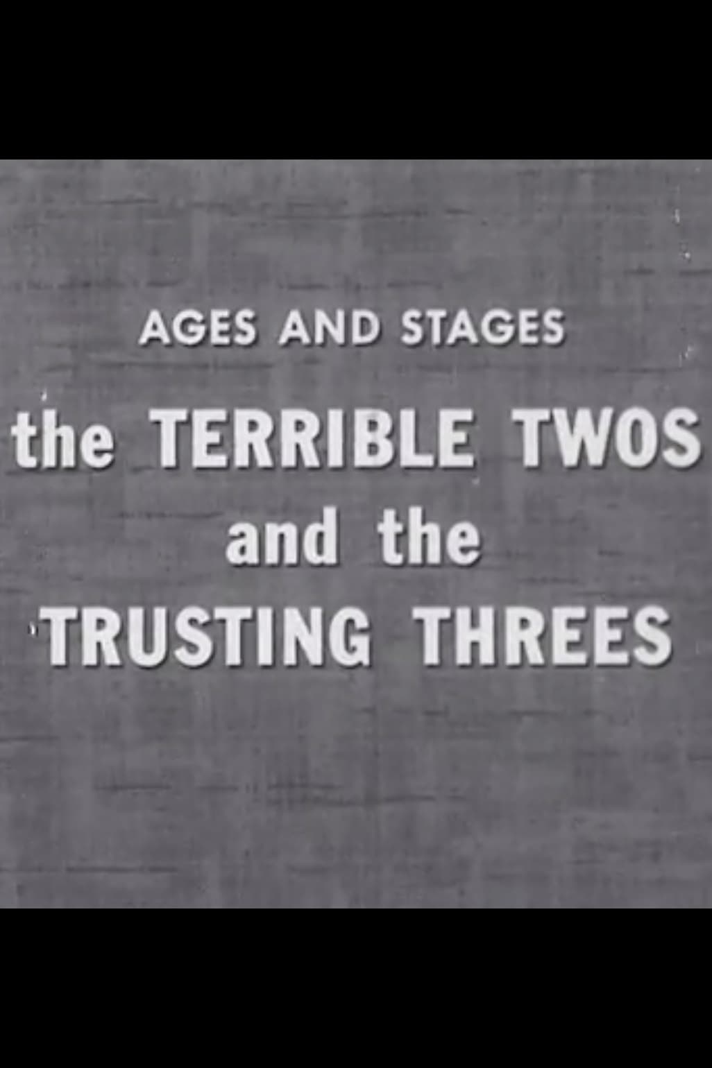 The Terrible Twos and the Trusting Threes