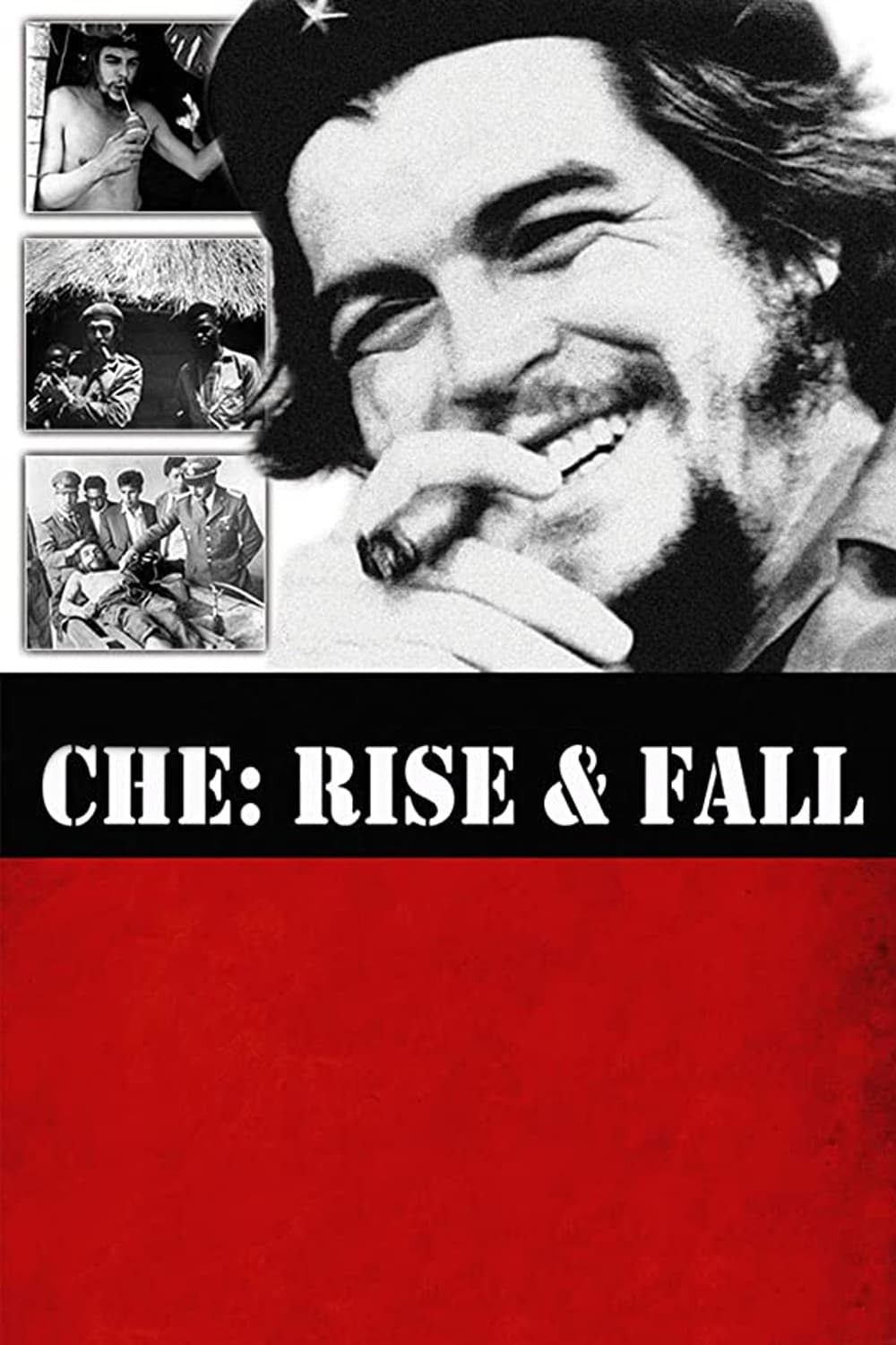 Che: Rise and Fall