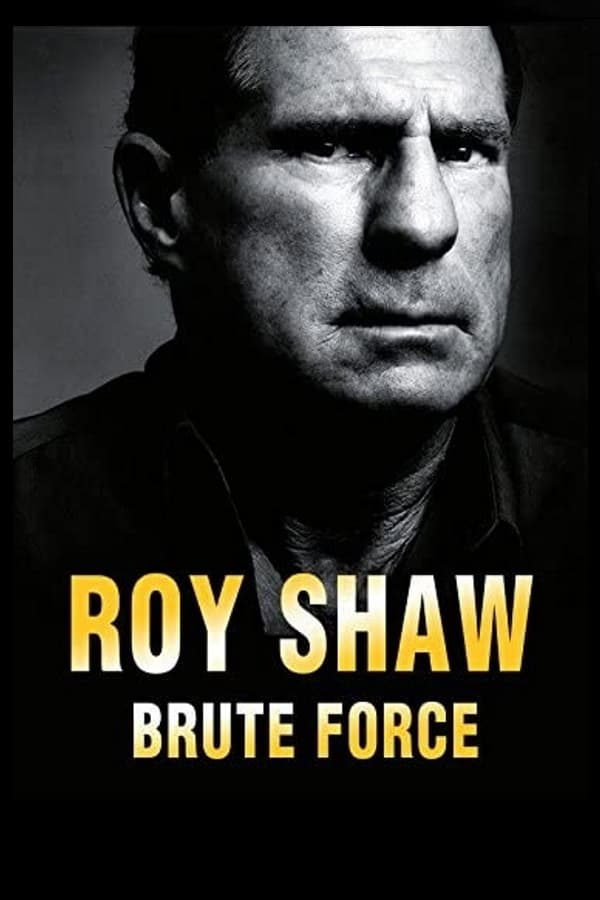 Roy Shaw: Brute Force