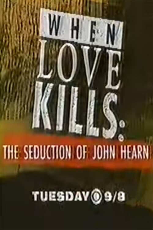 When Love Kills: The Seduction of John Hearn (1993)