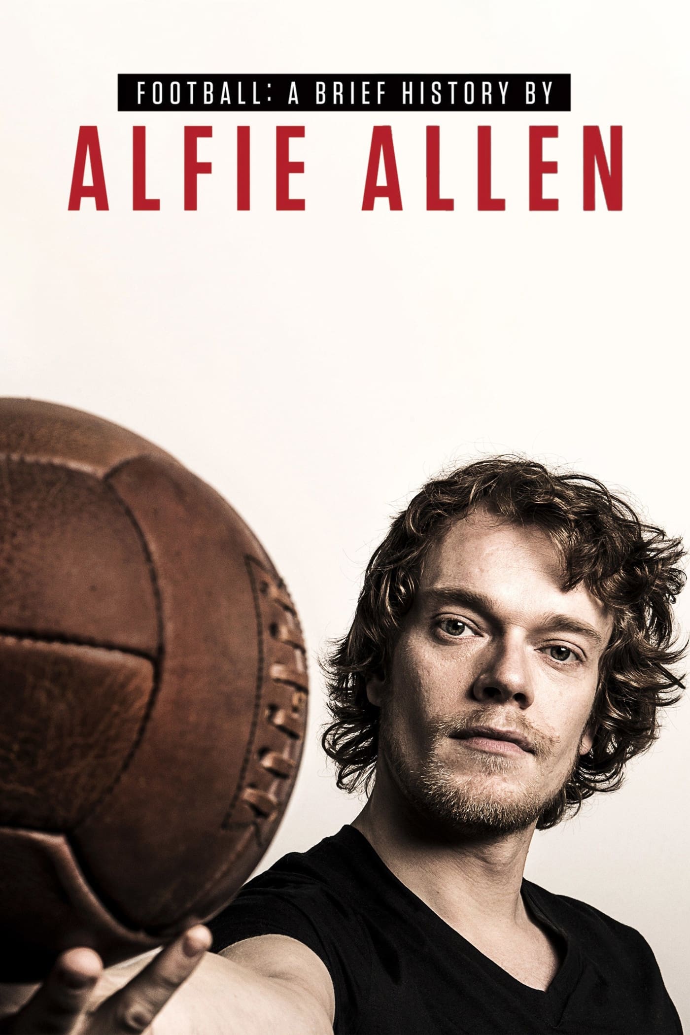 Football: A Brief History by Alfie Allen