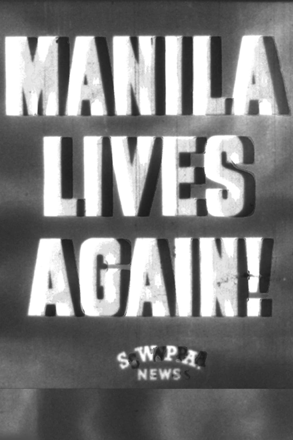 Manila Lives Again!