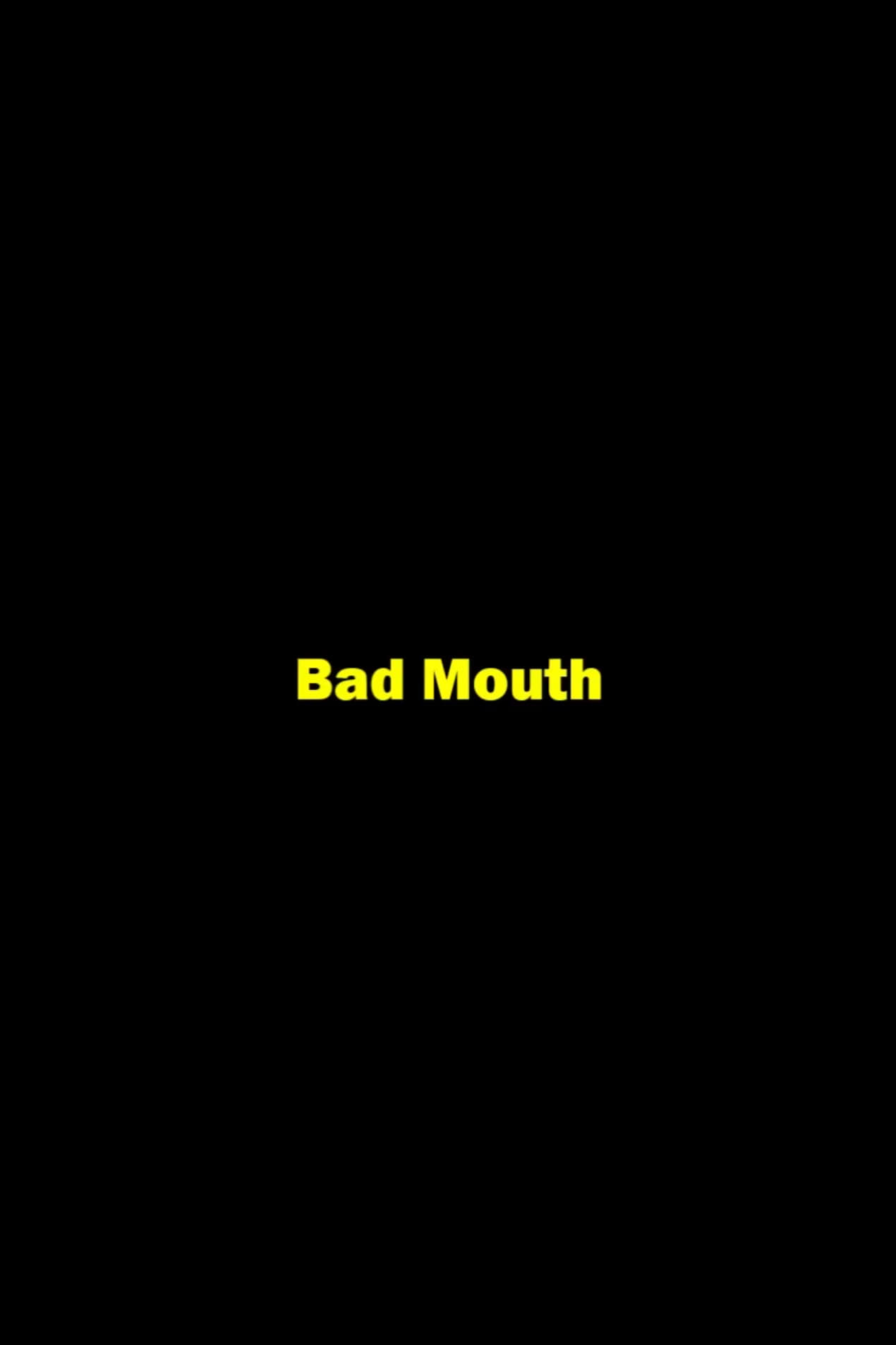 Bad Mouth