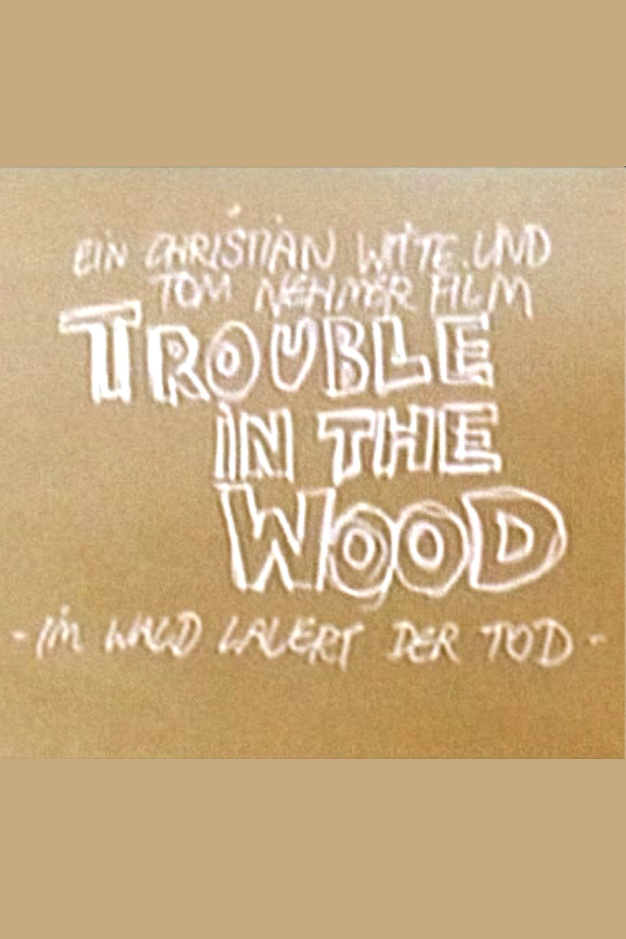 Trouble in the Wood - Im Wald lauert der Tod