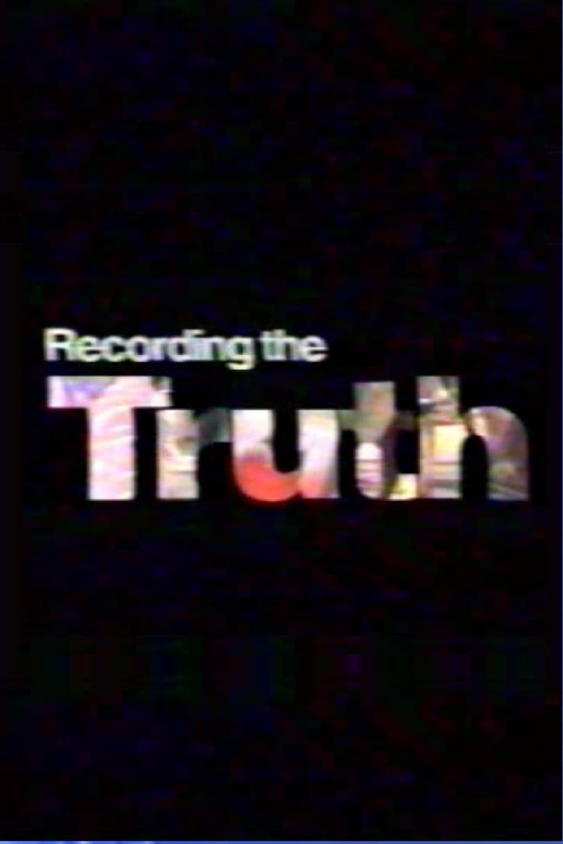 Recording the Truth