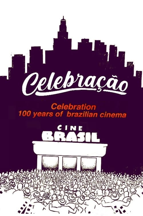CELEBRAÇÃO - 100 ANOS DO CINEMA NACIONAL (1997)