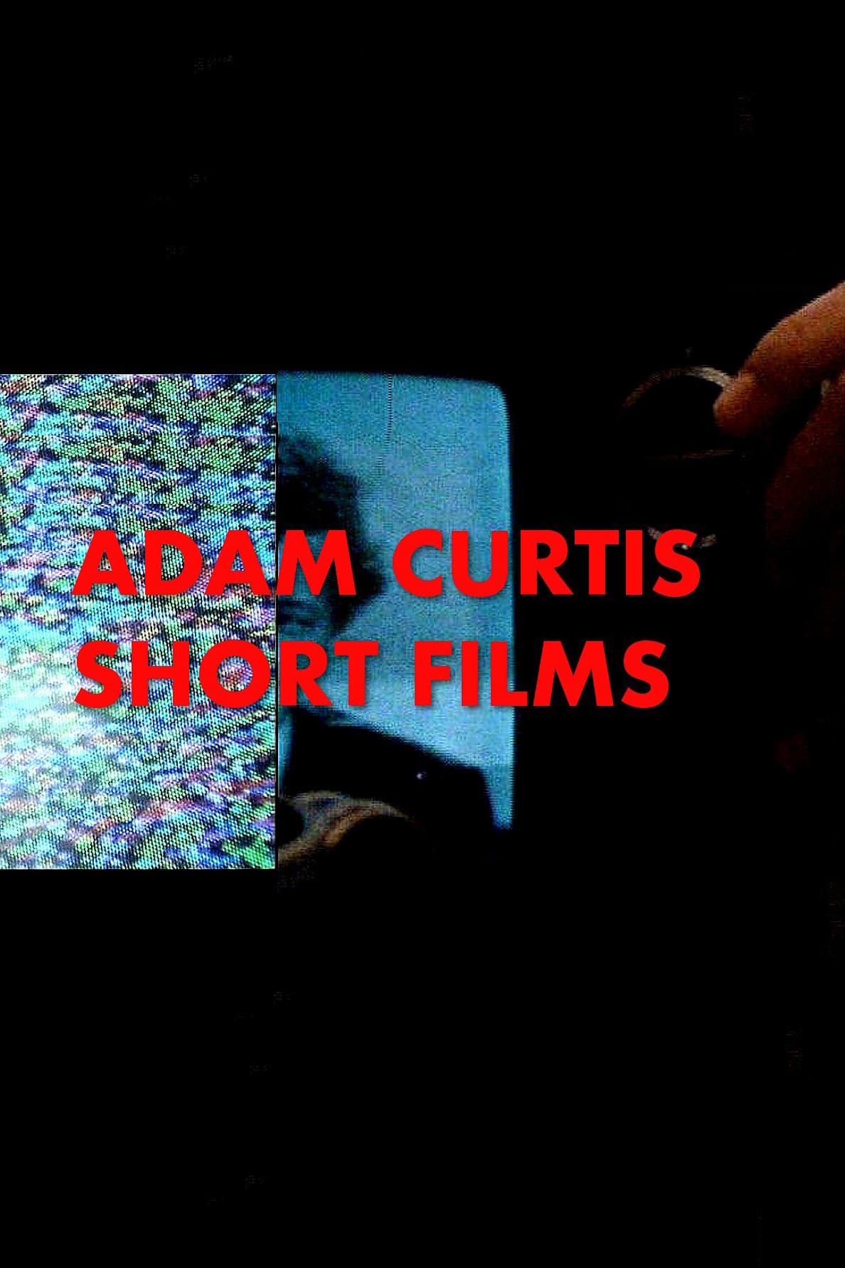 Adam Curtis: Shorts