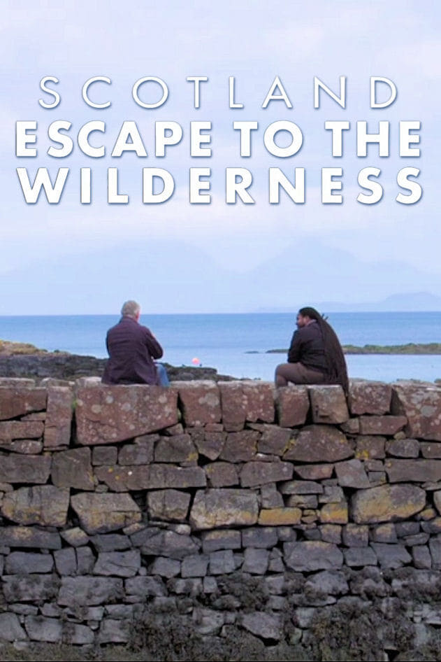 Scotland: Escape To The Wilderness