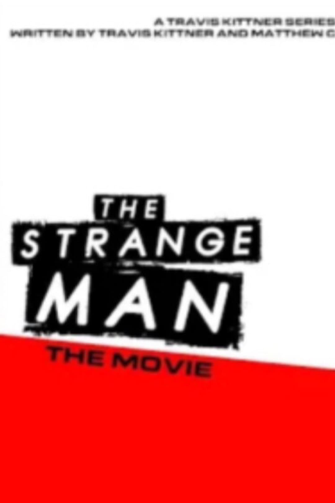 Strange Man: The Movie (2021)