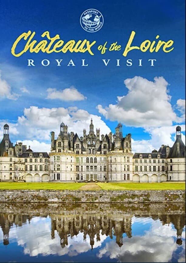 Chateaux of the Loire: Royal Visit (2018)