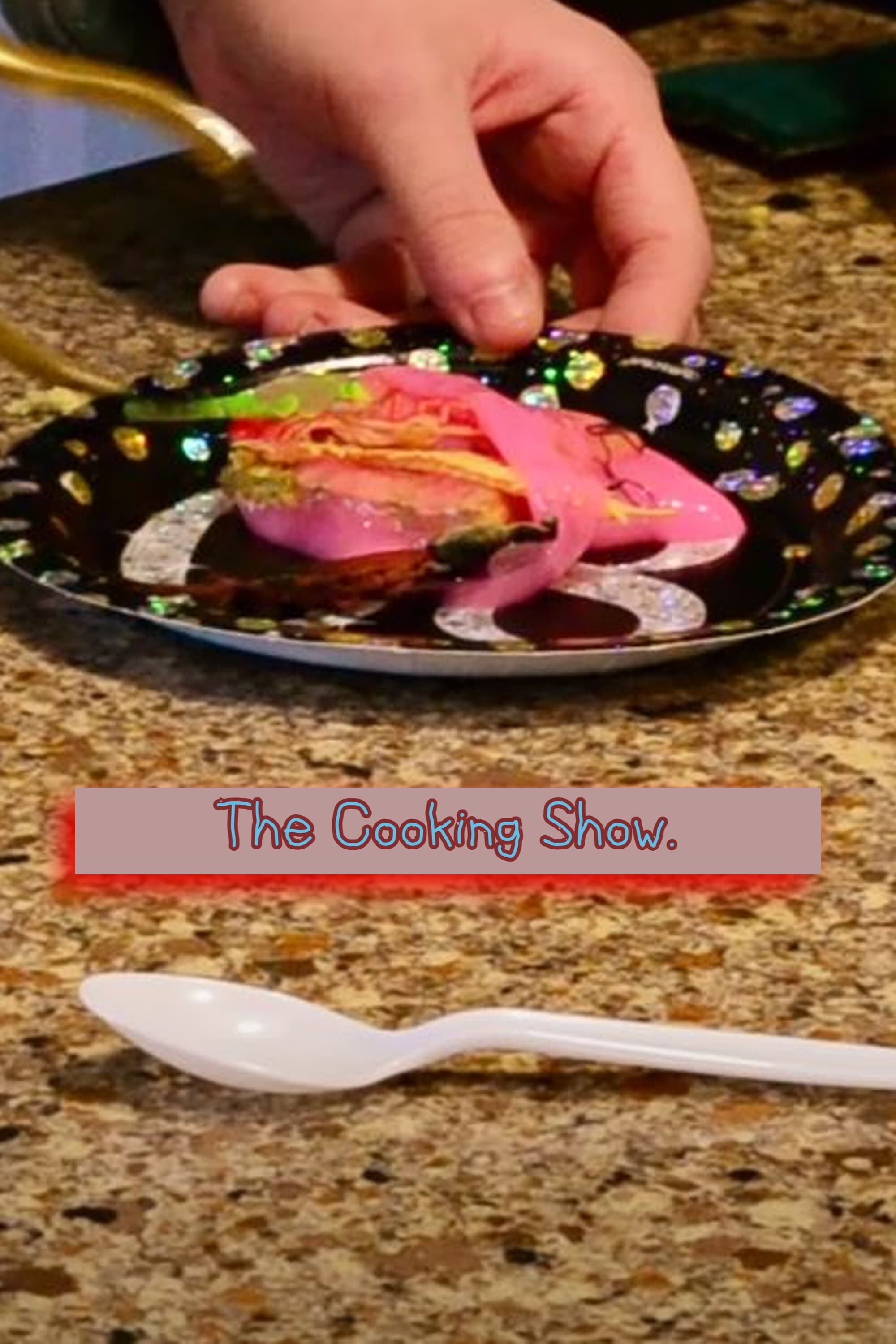 The Cooking Show.