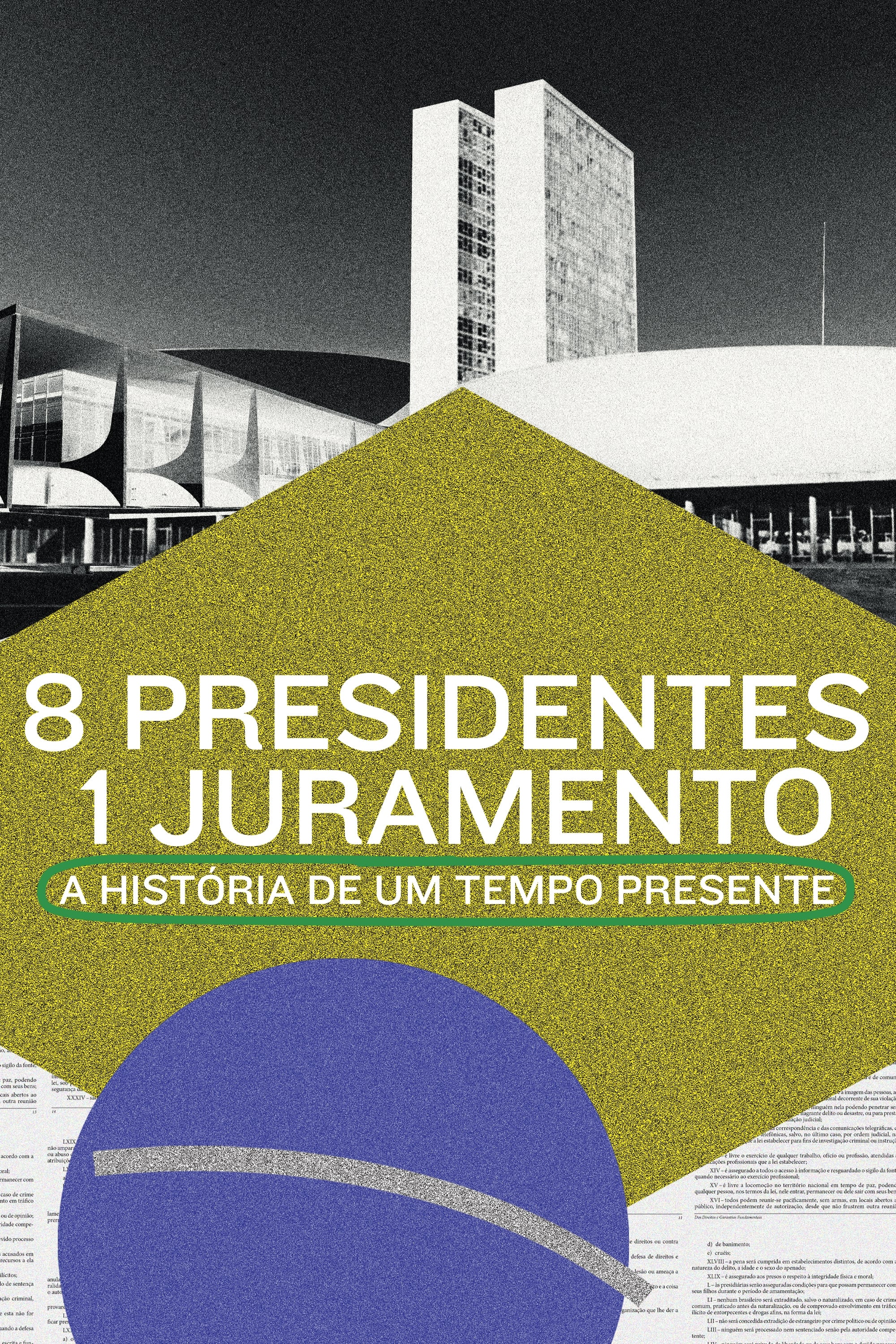 8 Presidentes 1 Juramento: A História de um Tempo Presente