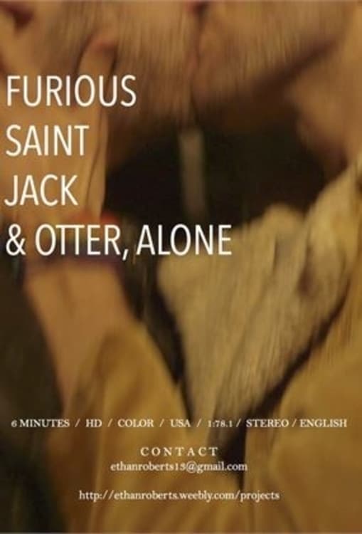 Furious Saint Jack & Otter, Alone