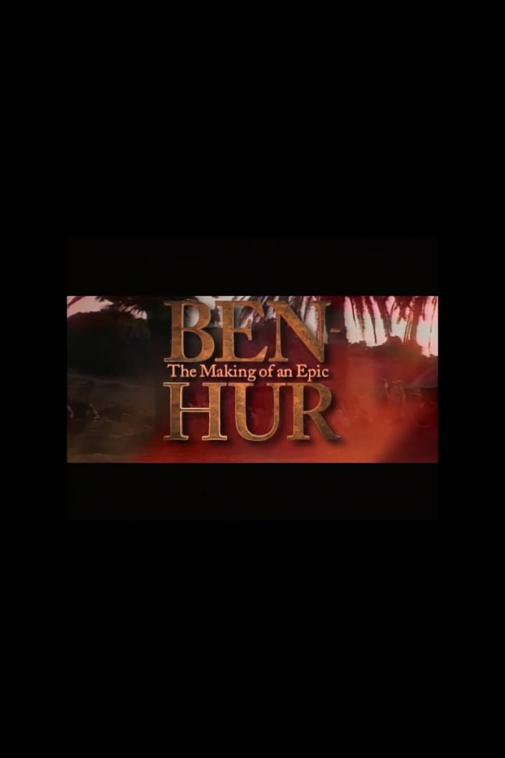 Ben-Hur: The Making of an Epic (1993)
