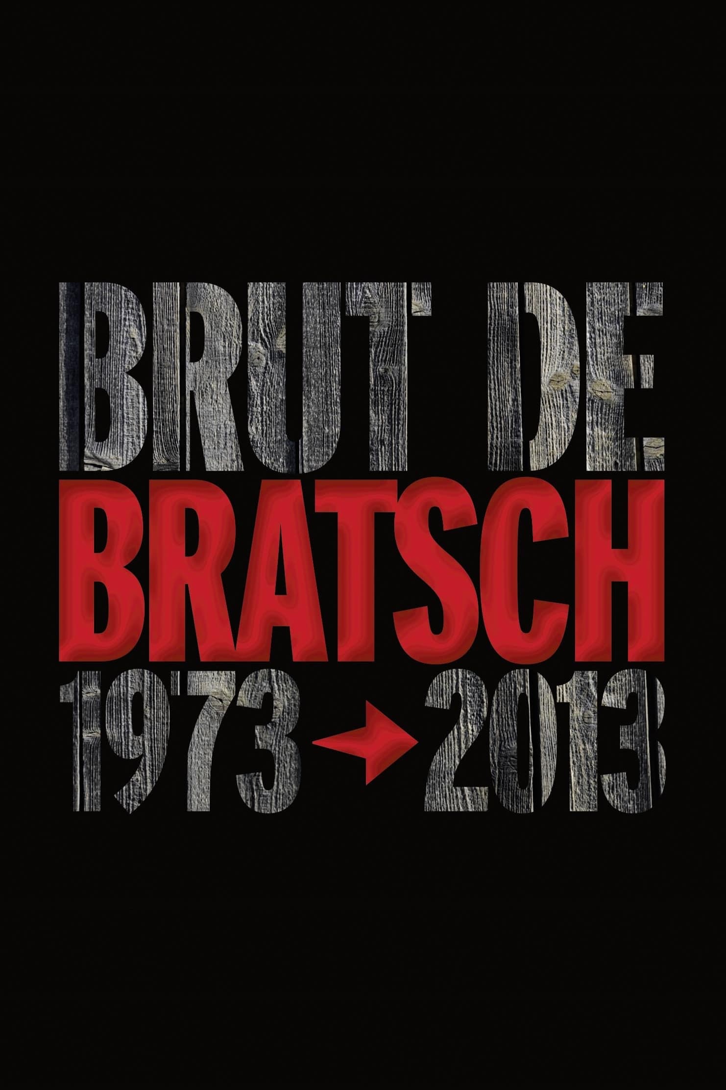 Brut de Bratsch 1973-2013