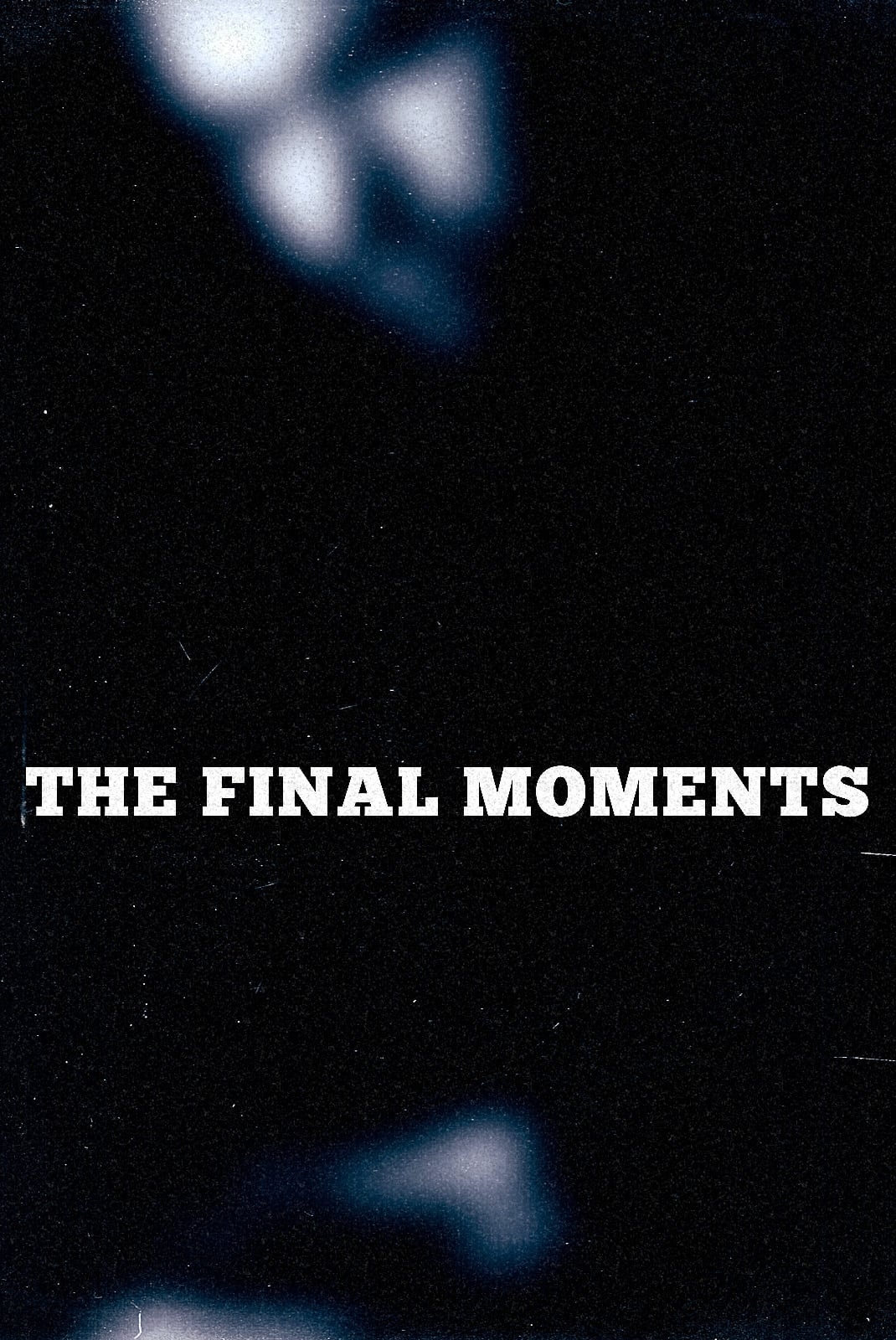 The Final Moments (2020)
