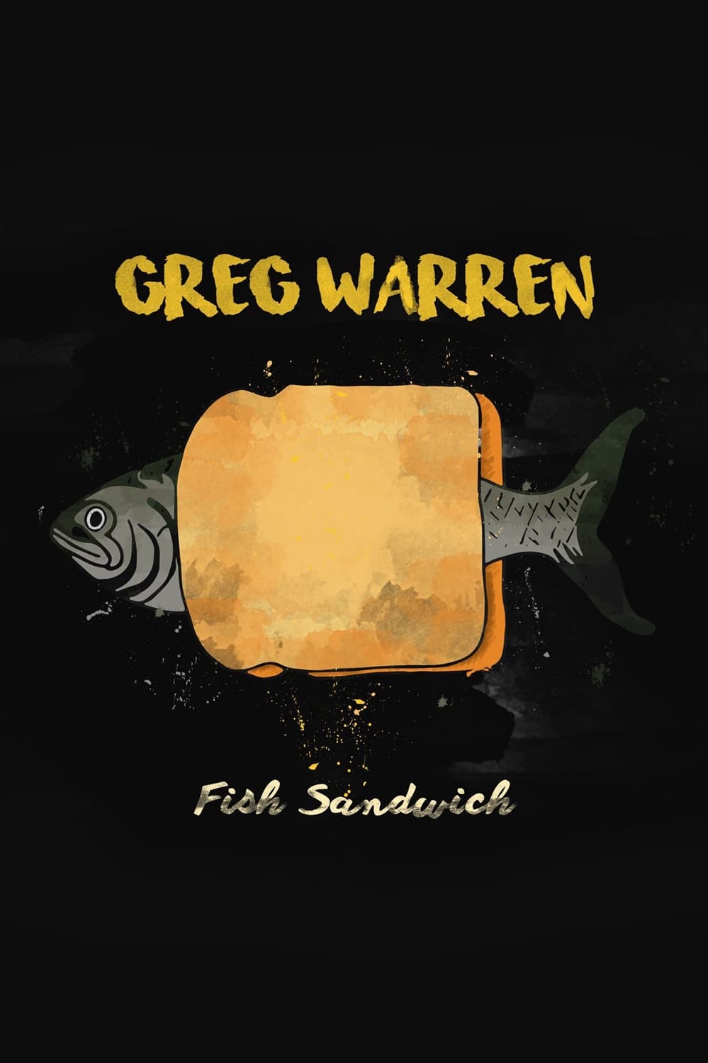 Greg Warren: Fish Sandwich