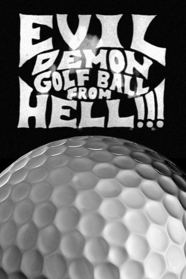 Evil Demon Golfball from Hell!!! (1996)