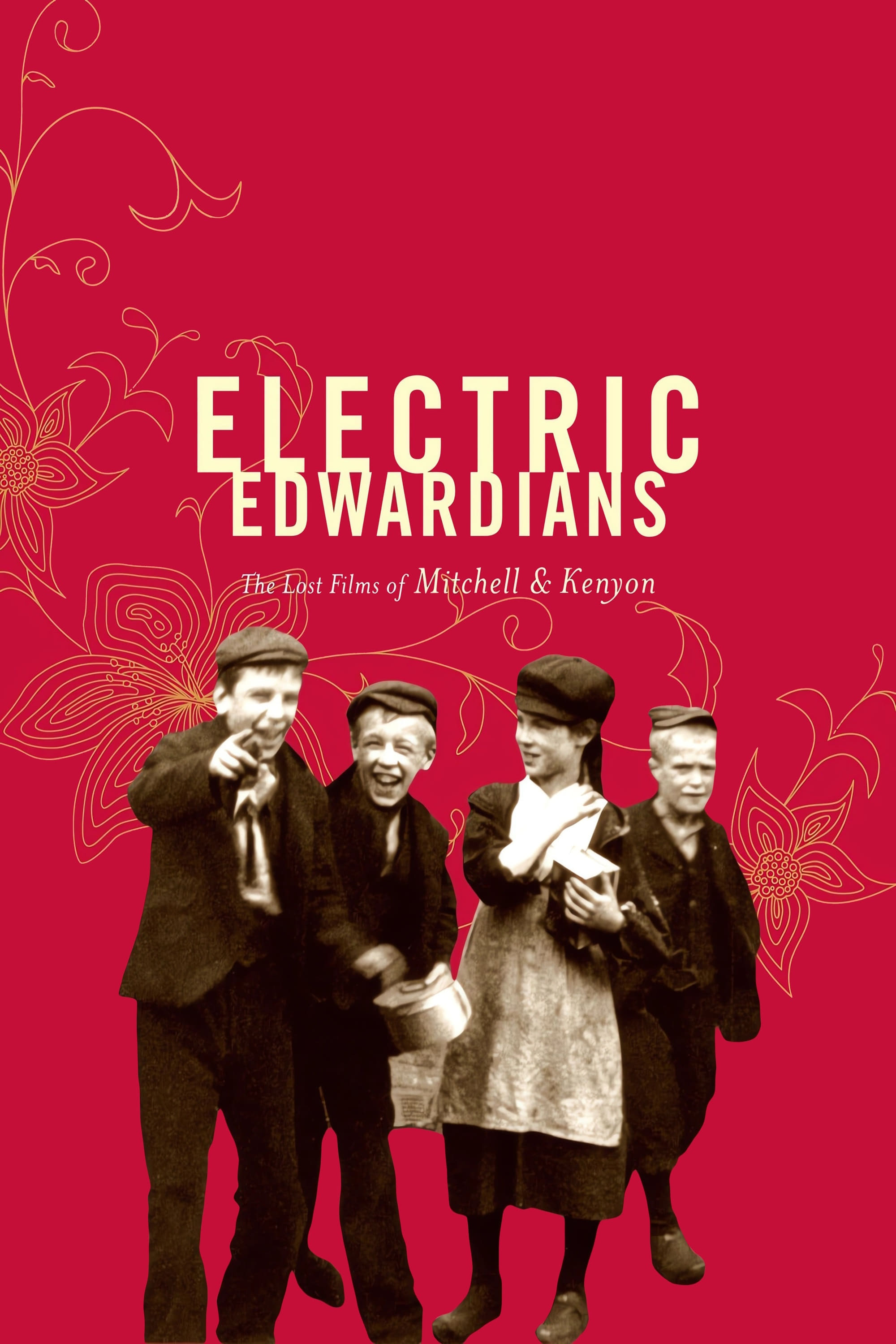 Electric Edwardians - The Films Of Mitchell And Kenyon