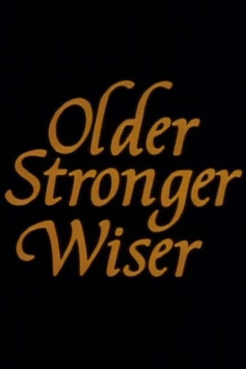 Older, Stronger, Wiser