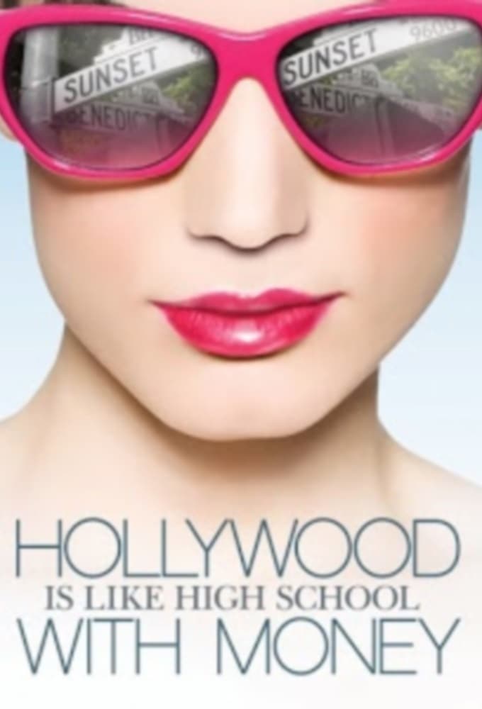 Hollywood Is Like High School with Money (2010)