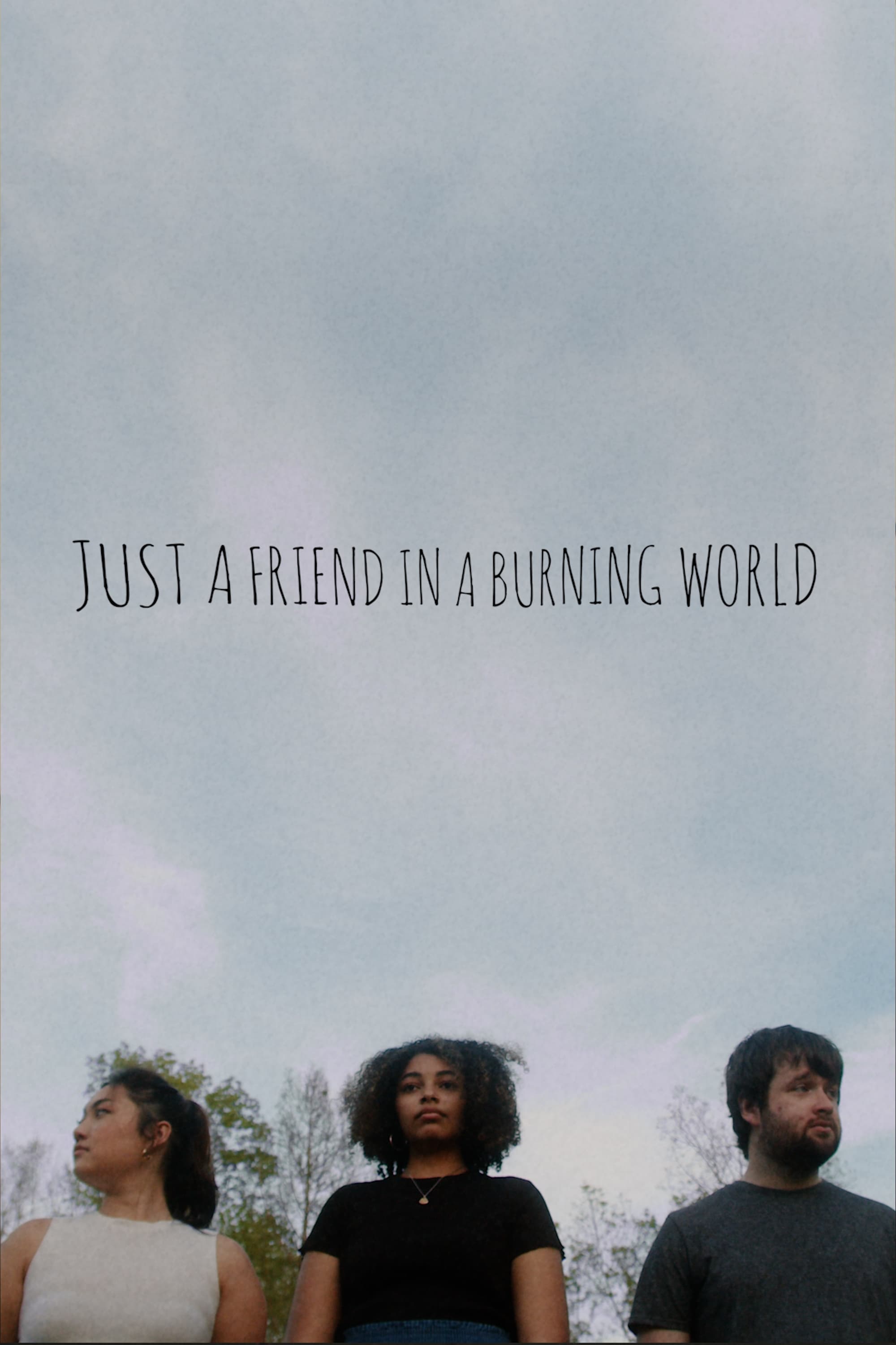 Just a Friend In a Burning World