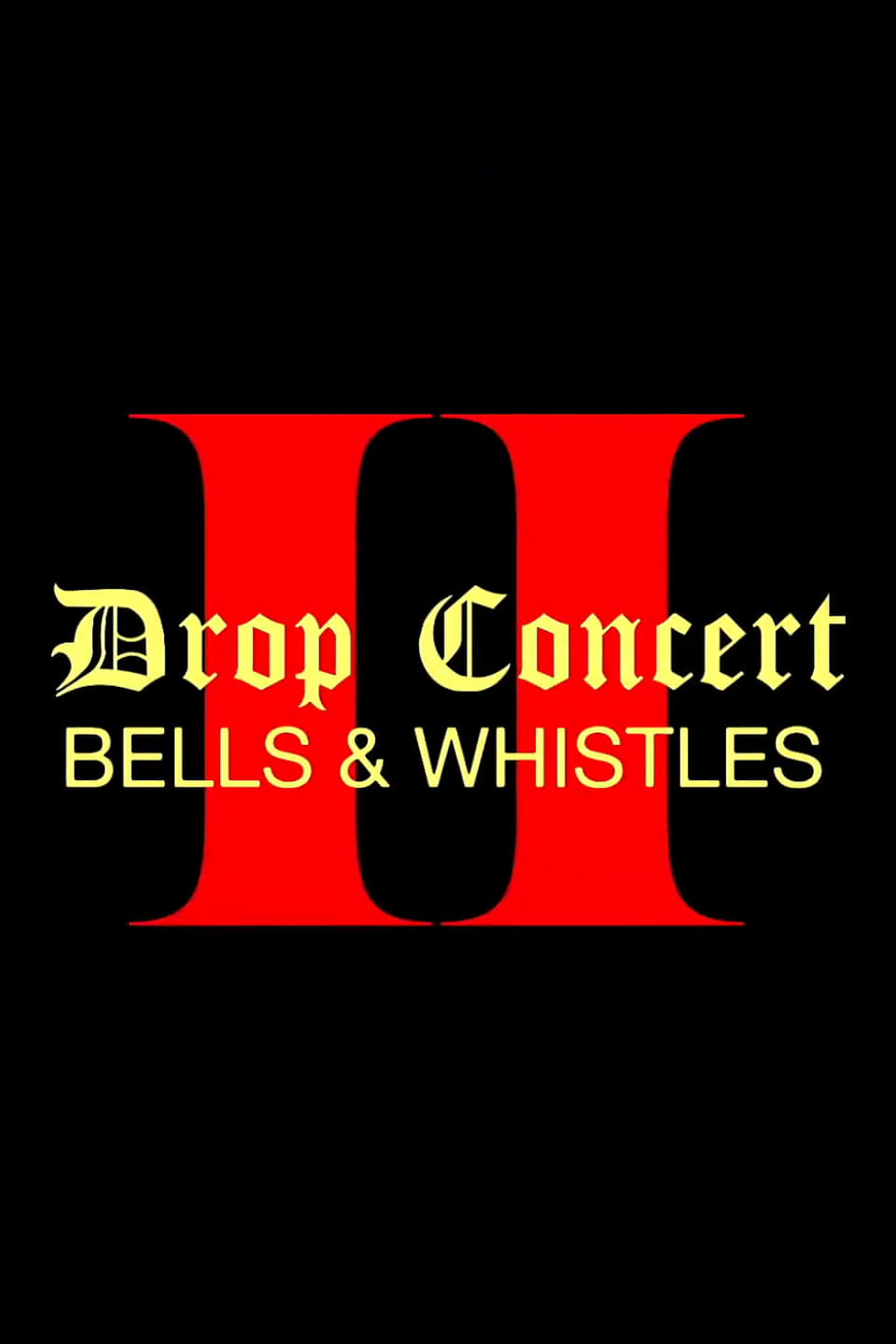 Drop Concert II: Bells & Whistles