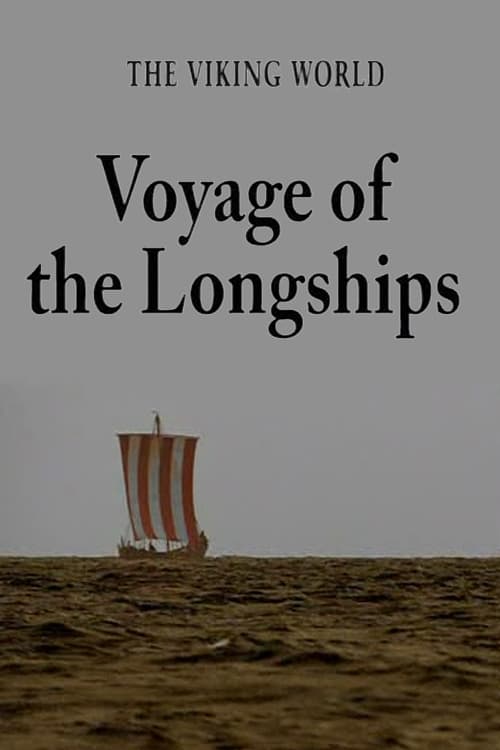 The Viking World: Voyage of the Longships