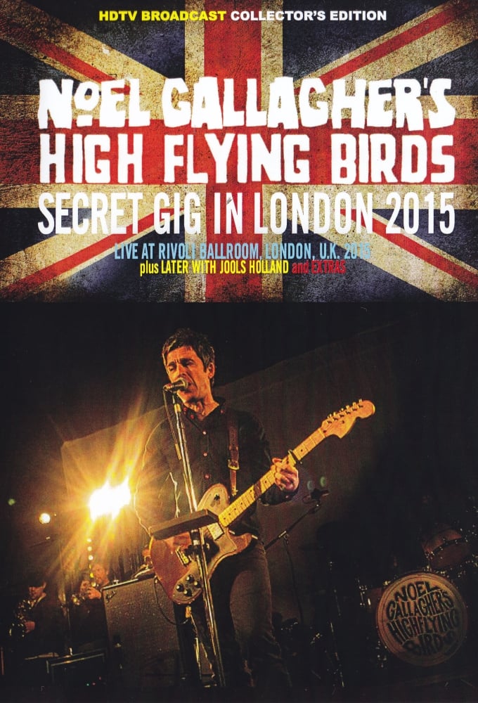 Noel Gallagher's High Flying Birds - Secret Gig In London 2015