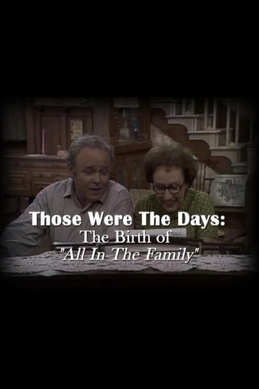 Those Were the Days: The Birth of "All in the Family" (2009)