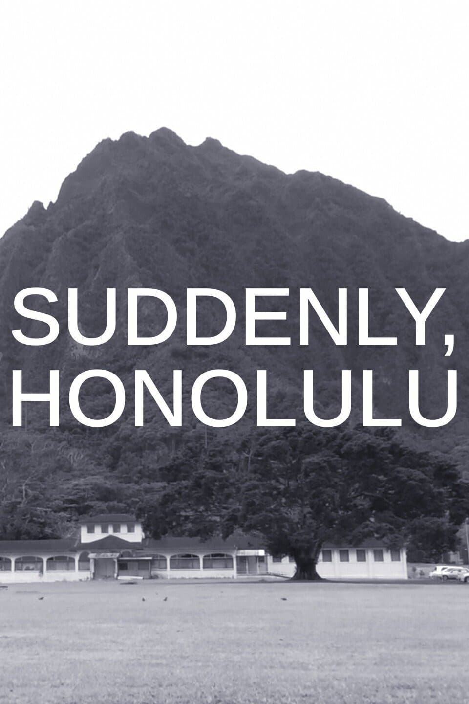 Suddenly, Honolulu