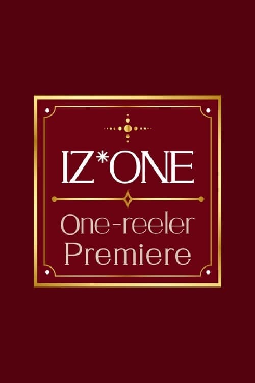 IZ*ONE One-reeler Premiere