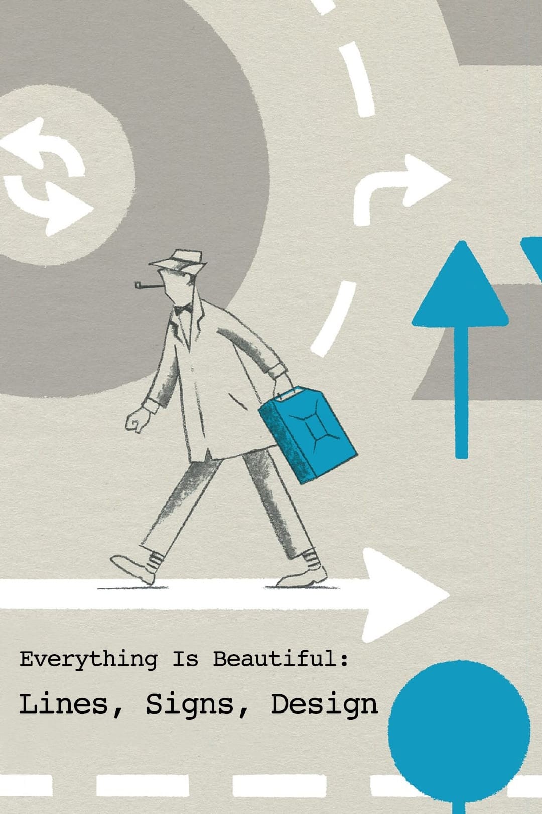 Everything Is Beautiful: Lines, Signs, Design