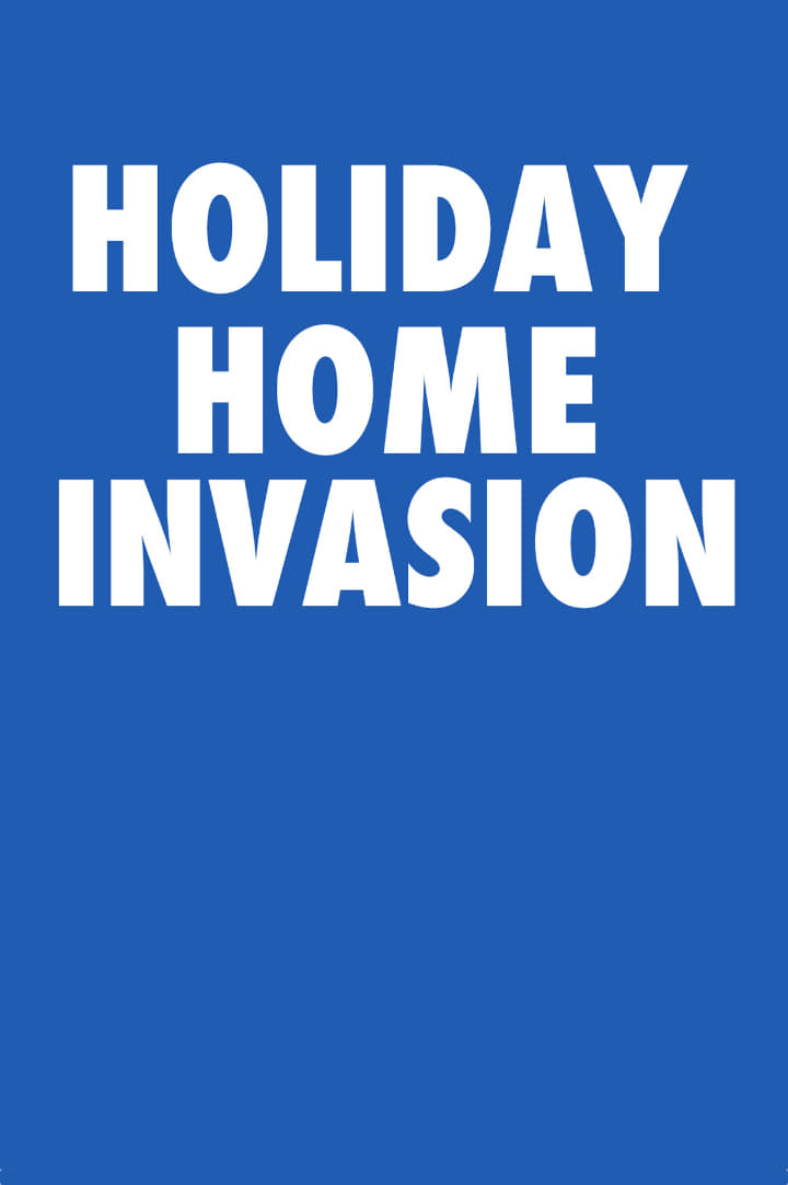 Holiday Home Invasion