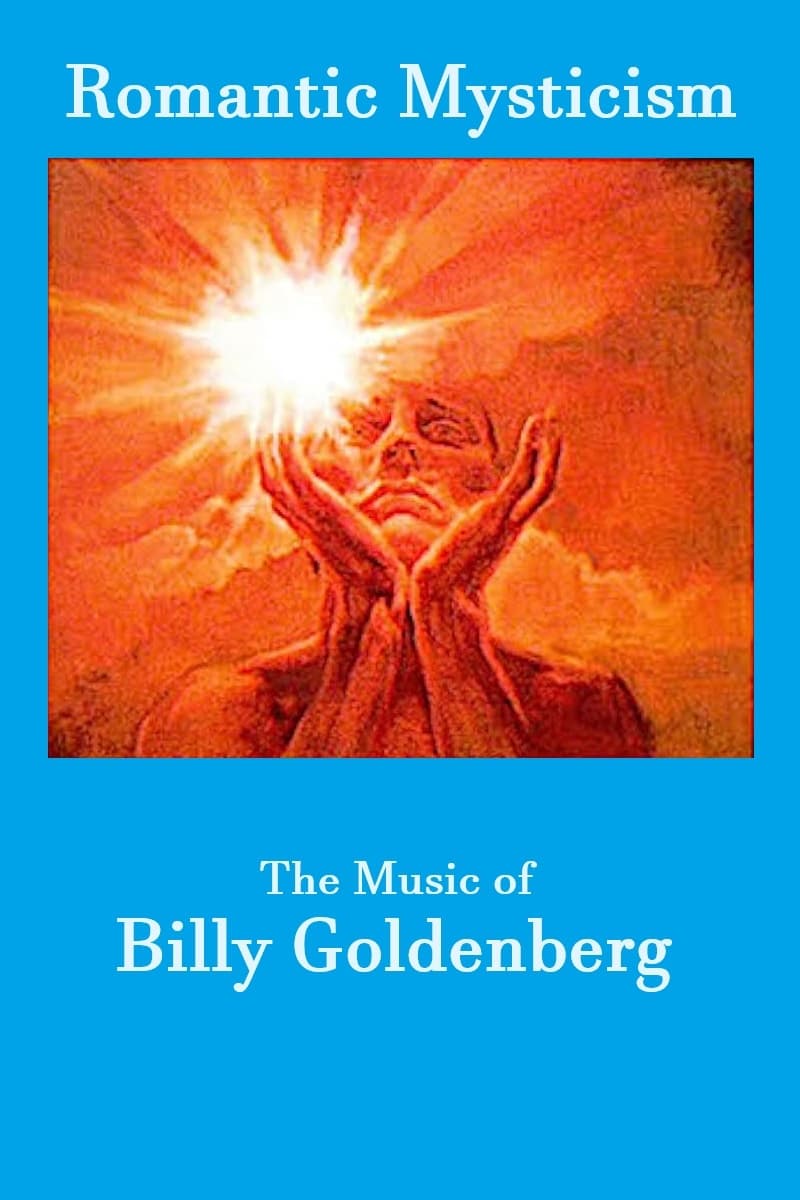 Romantic Mysticism: The Music of Billy Goldenberg (2022)