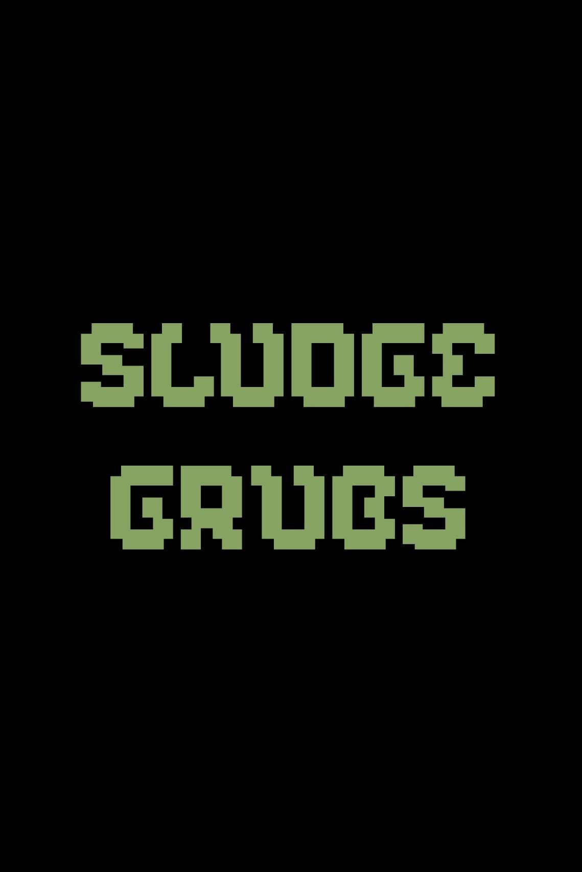 Sludge Grubs