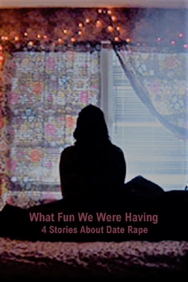 What Fun We Were Having: 4 Stories About Date Rape (2011)
