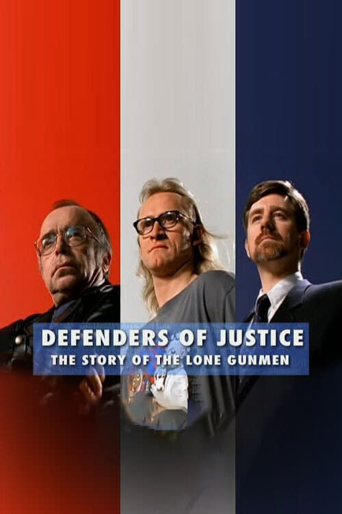 Defenders of Justice: The Story of The Lone Gunmen