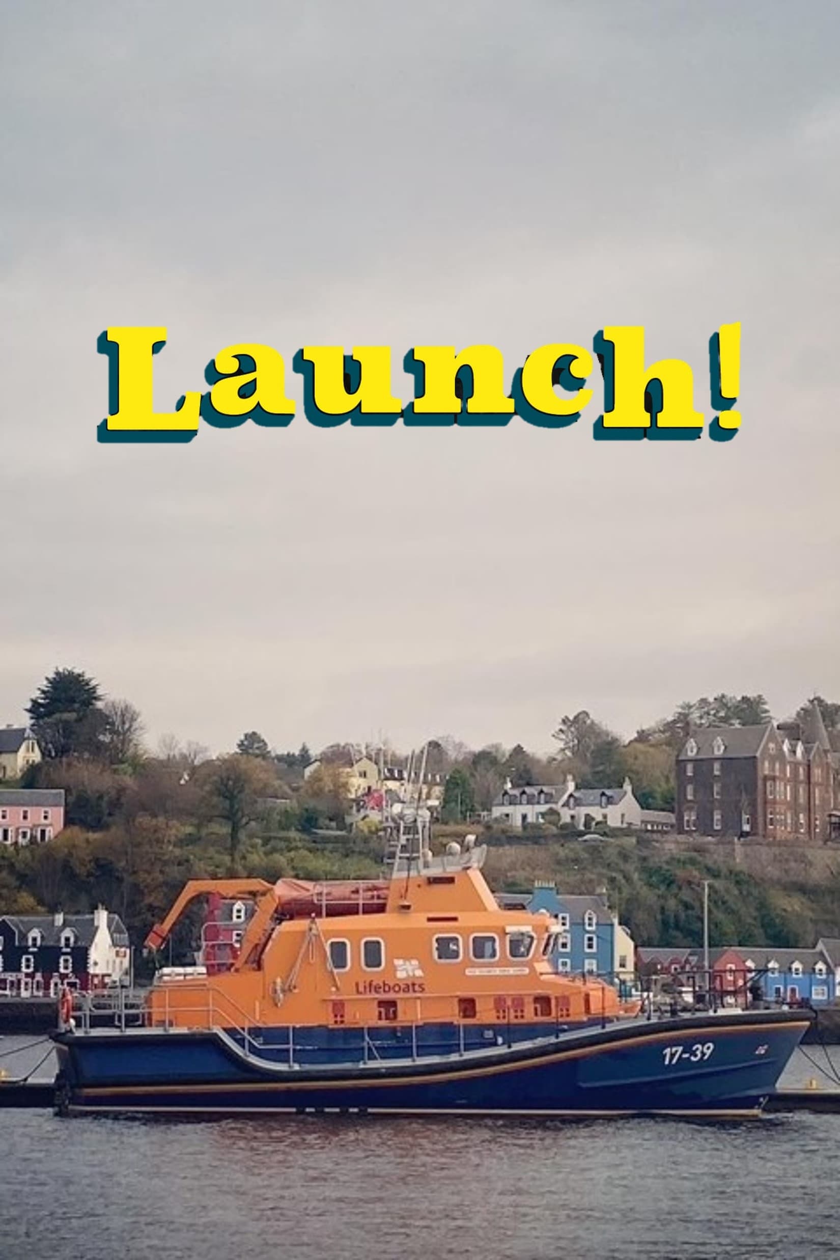 Launch! On the Sea with Scotland's Lifeboats