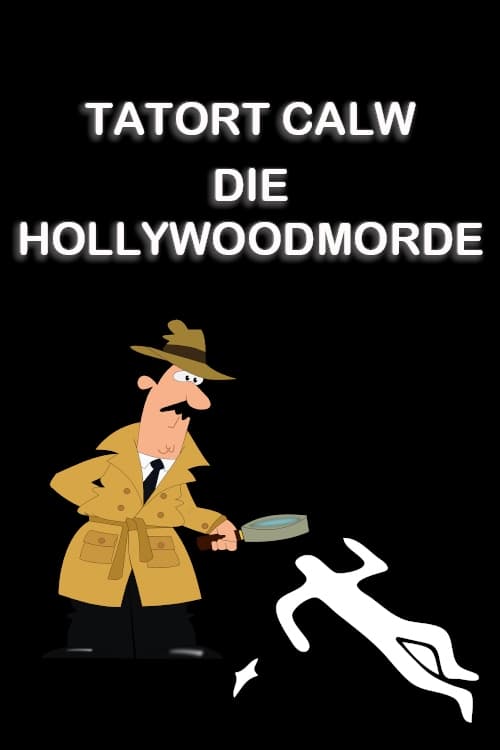 Tatort Calw - Die Hollywoodmorde