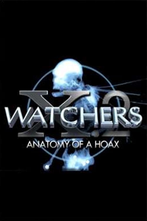 Watchers 10.2: Anatomy of a Hoax