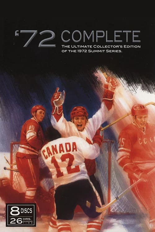 '72 Complete: The Ultimate Collector's Edition Of The 1972 Summit Series