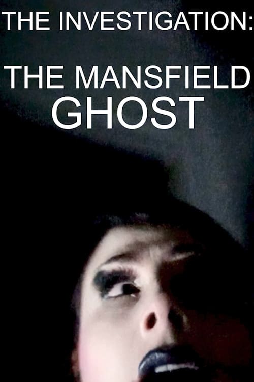 The Investigation: The Mansfield Ghost